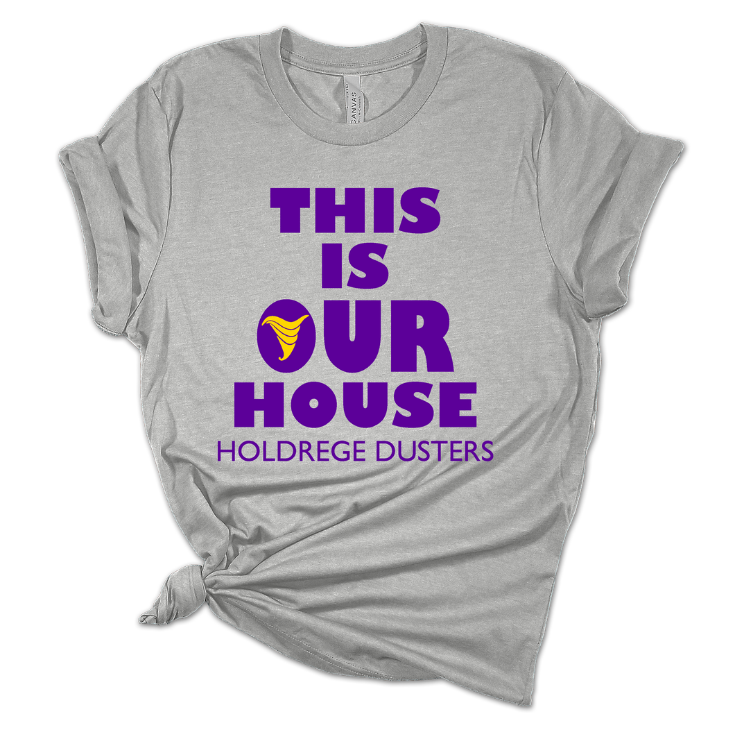 This is Our House-Holdrege (Bella Tee)