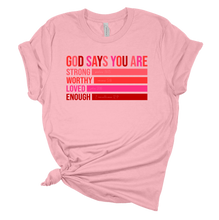 Load image into Gallery viewer, God Says You Are ... T-Shirt/Sweatshirt
