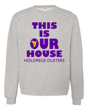 Load image into Gallery viewer, This is Our House-Holdrege (Crewneck Sweatshirt)
