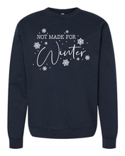 Load image into Gallery viewer, Not Made for Winter Crewneck Sweatshirt
